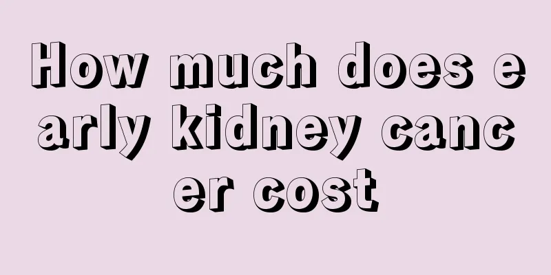 How much does early kidney cancer cost