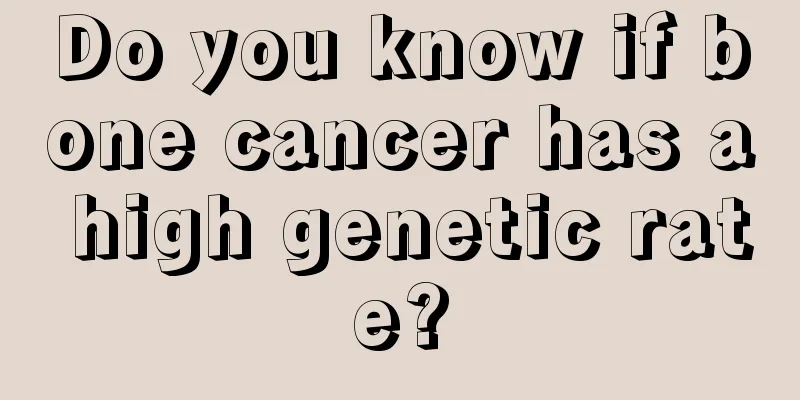 Do you know if bone cancer has a high genetic rate?