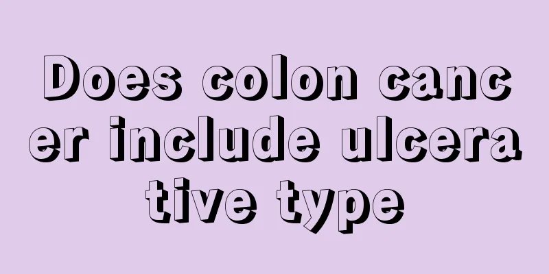 Does colon cancer include ulcerative type