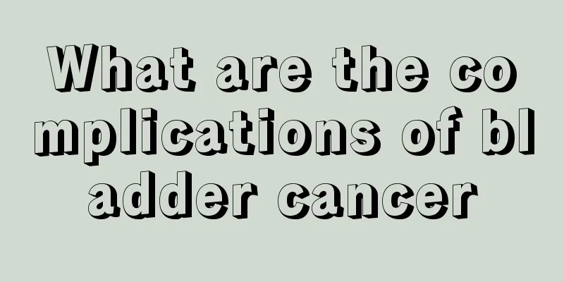 What are the complications of bladder cancer