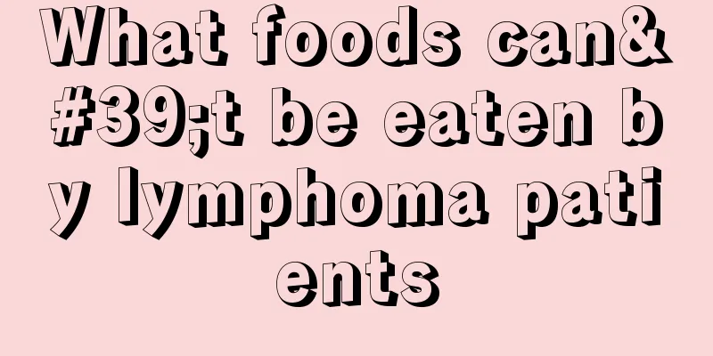 What foods can't be eaten by lymphoma patients
