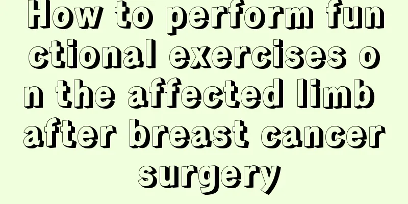 How to perform functional exercises on the affected limb after breast cancer surgery