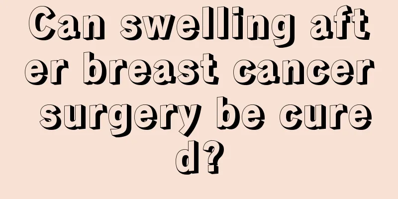 Can swelling after breast cancer surgery be cured?