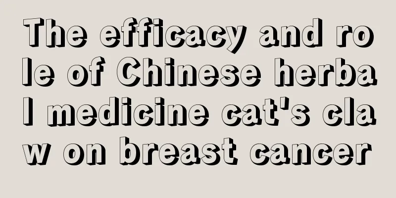The efficacy and role of Chinese herbal medicine cat's claw on breast cancer