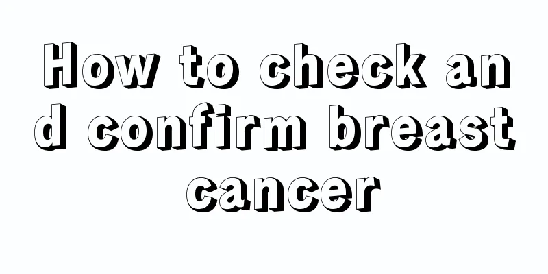 How to check and confirm breast cancer