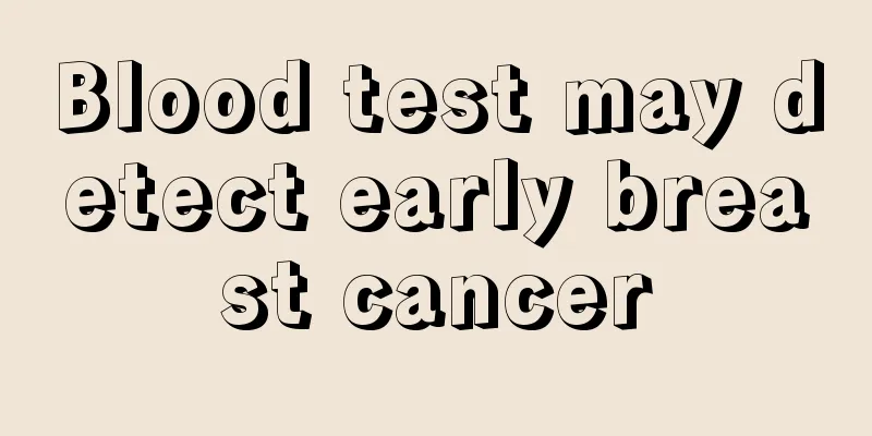 Blood test may detect early breast cancer