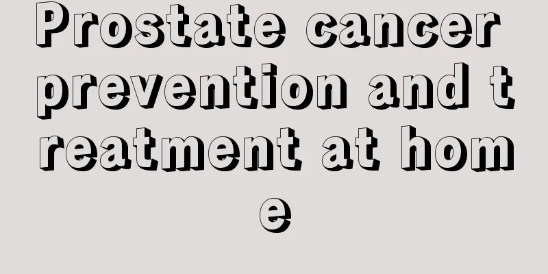 Prostate cancer prevention and treatment at home