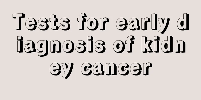 Tests for early diagnosis of kidney cancer