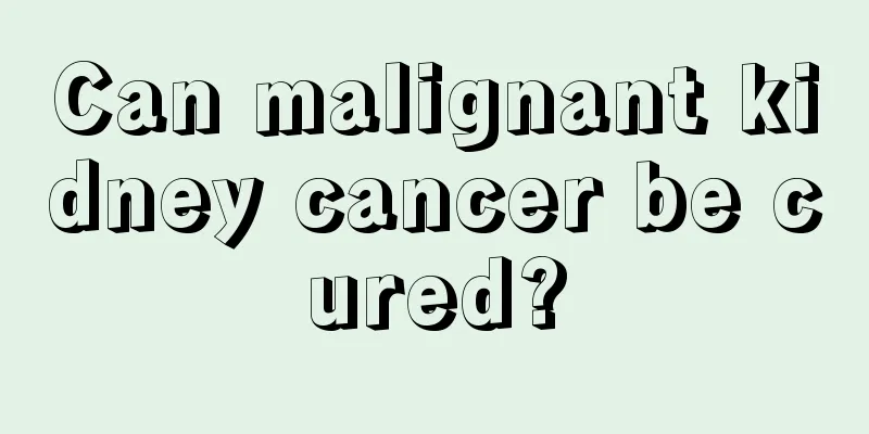 Can malignant kidney cancer be cured?