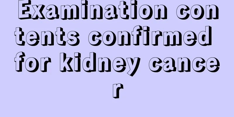 Examination contents confirmed for kidney cancer