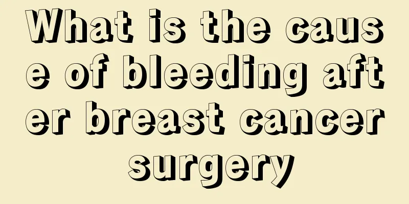 What is the cause of bleeding after breast cancer surgery