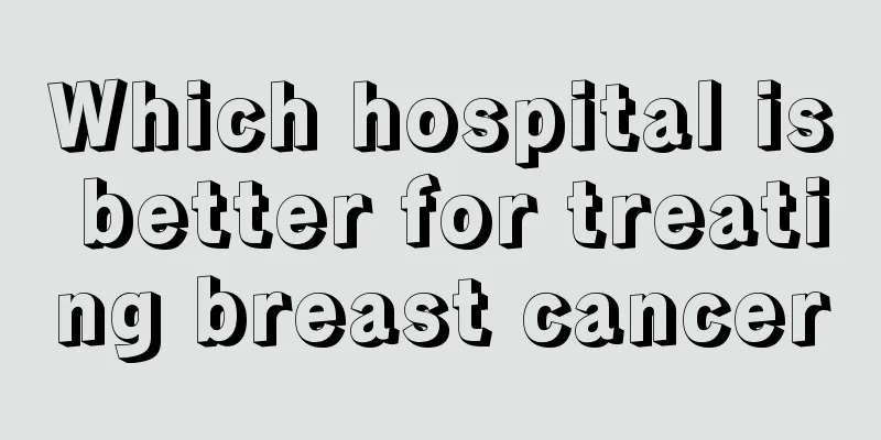 Which hospital is better for treating breast cancer