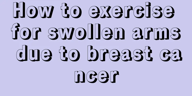 How to exercise for swollen arms due to breast cancer