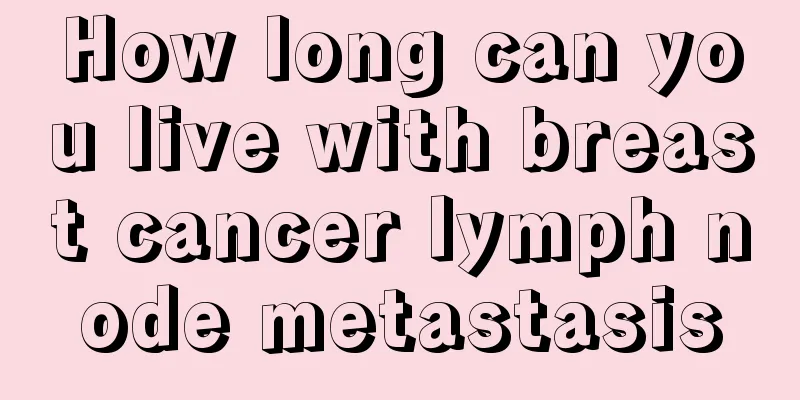How long can you live with breast cancer lymph node metastasis