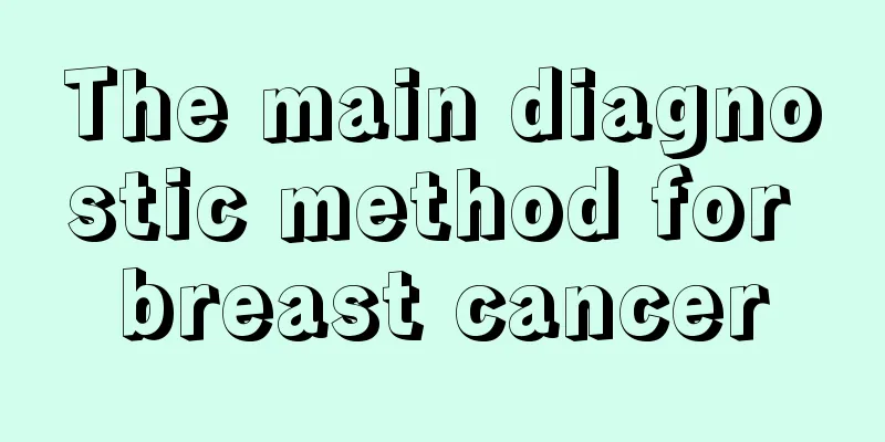 The main diagnostic method for breast cancer