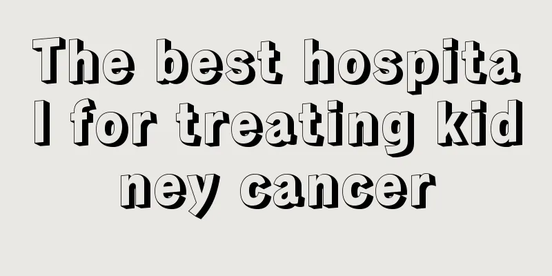 The best hospital for treating kidney cancer