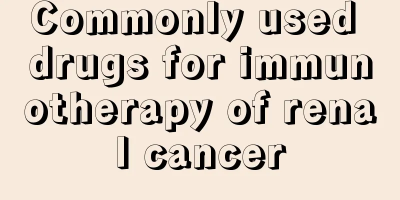 Commonly used drugs for immunotherapy of renal cancer