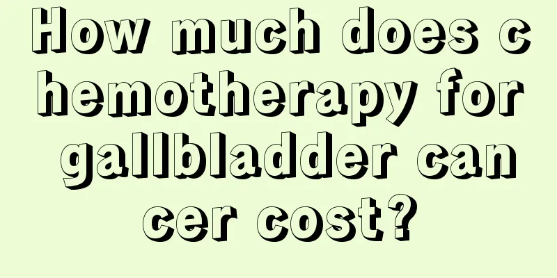 How much does chemotherapy for gallbladder cancer cost?