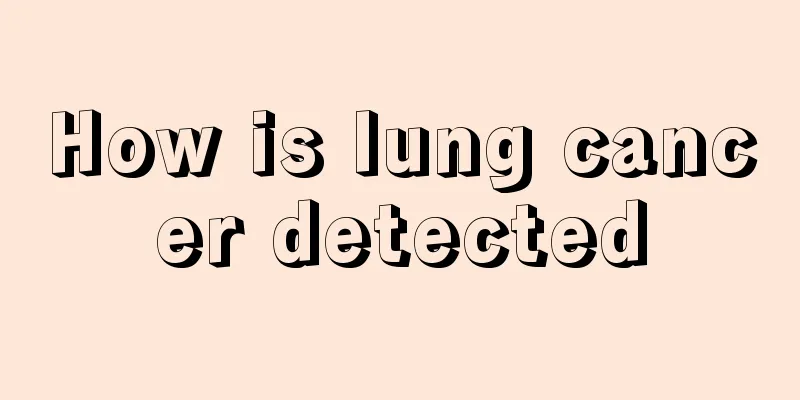 How is lung cancer detected