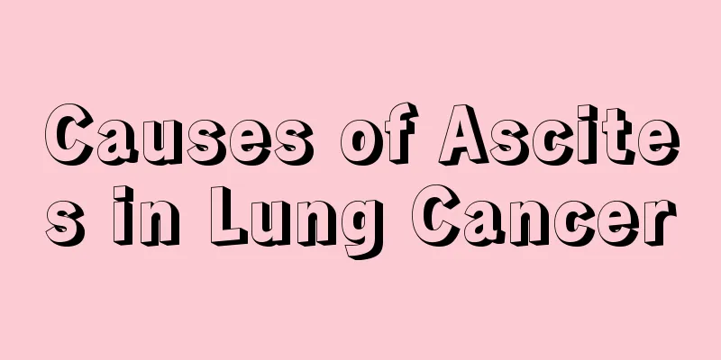 Causes of Ascites in Lung Cancer