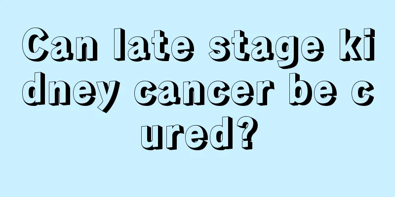 Can late stage kidney cancer be cured?
