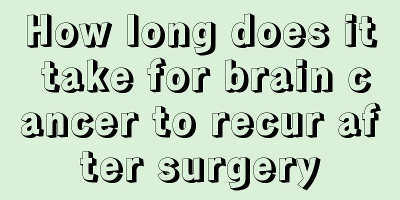How long does it take for brain cancer to recur after surgery