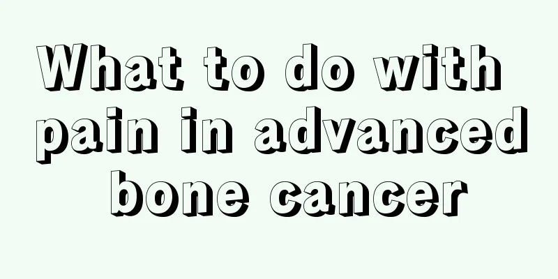 What to do with pain in advanced bone cancer