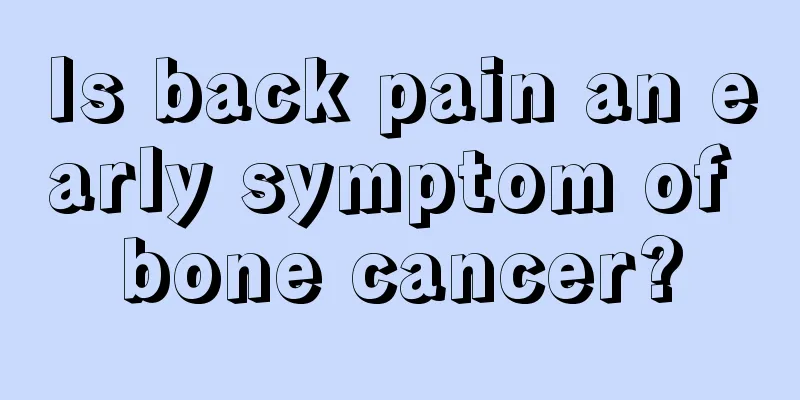 Is back pain an early symptom of bone cancer?