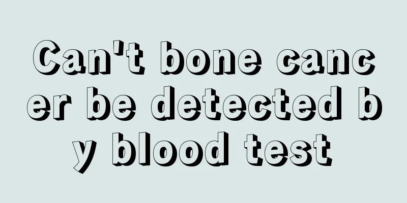 Can't bone cancer be detected by blood test