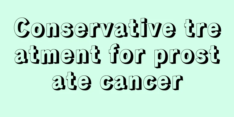 Conservative treatment for prostate cancer