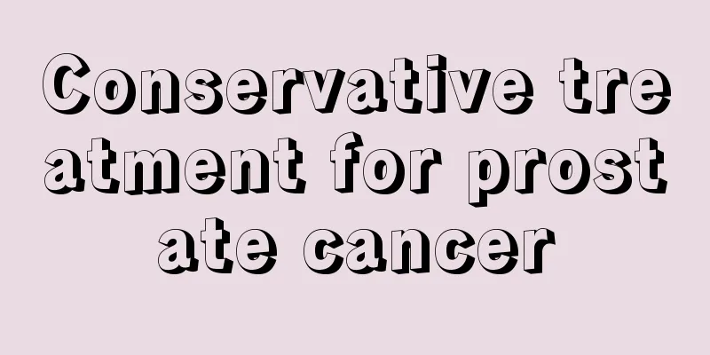 Conservative treatment for prostate cancer