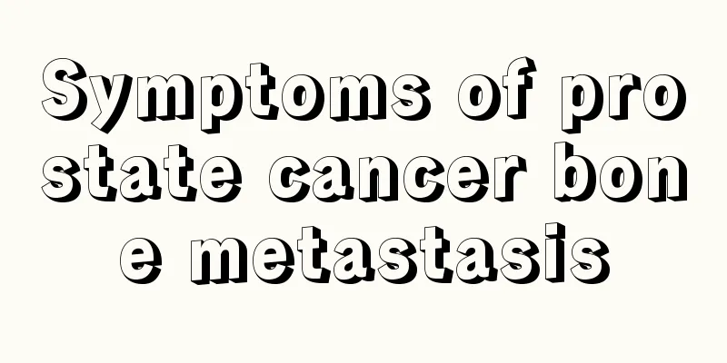 Symptoms of prostate cancer bone metastasis