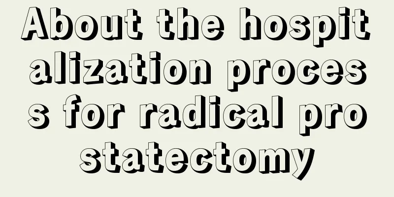 About the hospitalization process for radical prostatectomy