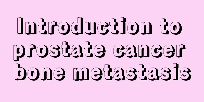 Introduction to prostate cancer bone metastasis