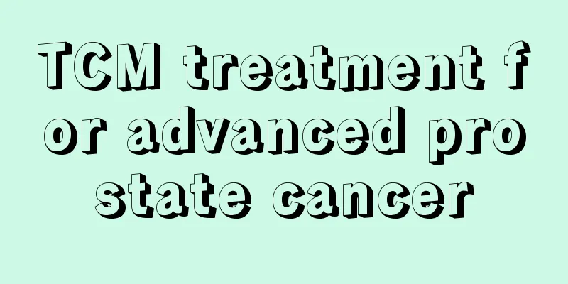 TCM treatment for advanced prostate cancer