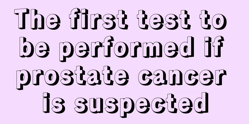 The first test to be performed if prostate cancer is suspected