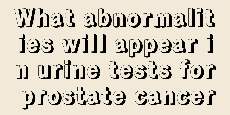What abnormalities will appear in urine tests for prostate cancer