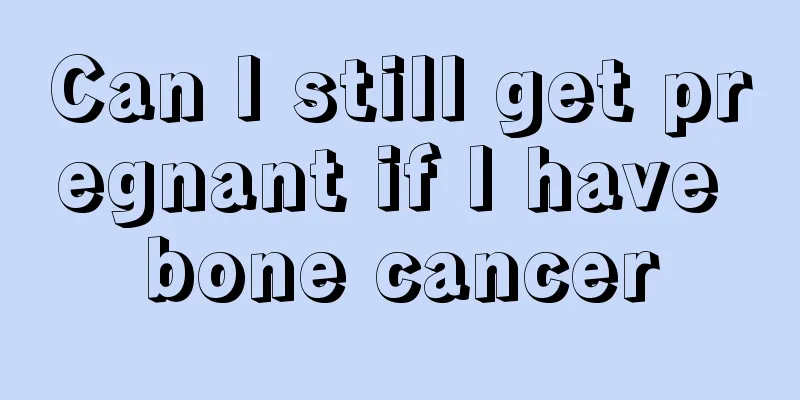 Can I still get pregnant if I have bone cancer