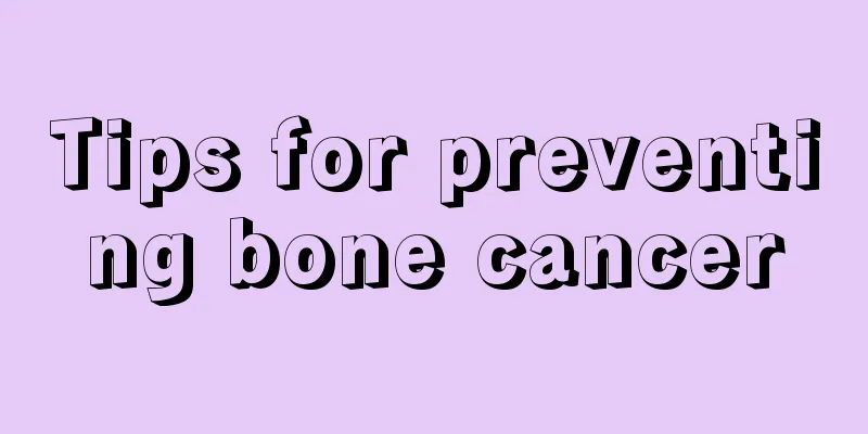 Tips for preventing bone cancer