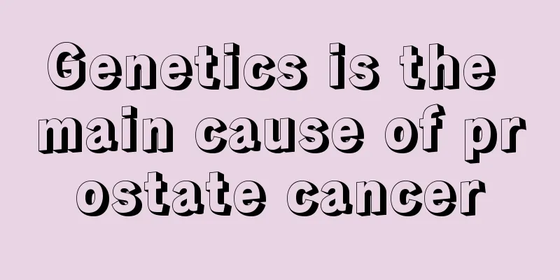 Genetics is the main cause of prostate cancer