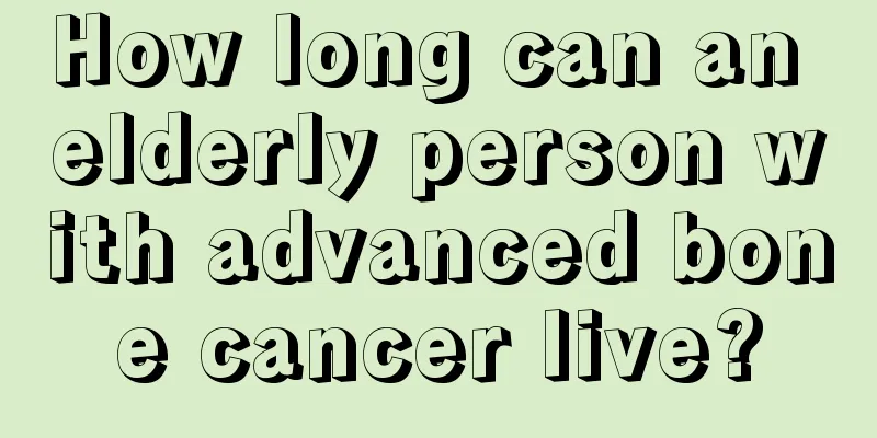 How long can an elderly person with advanced bone cancer live?