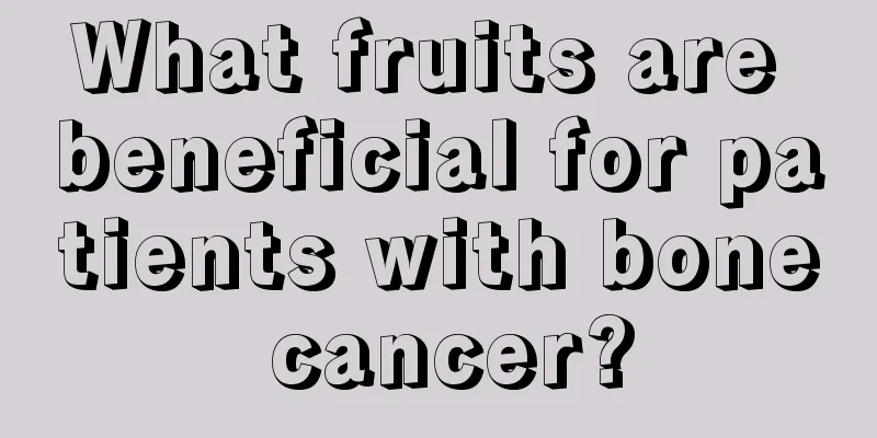 What fruits are beneficial for patients with bone cancer?