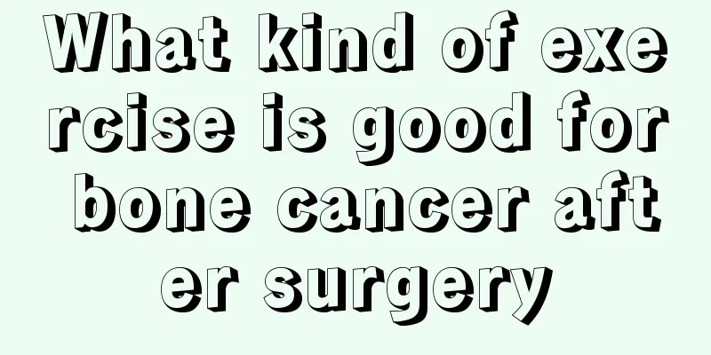 What kind of exercise is good for bone cancer after surgery