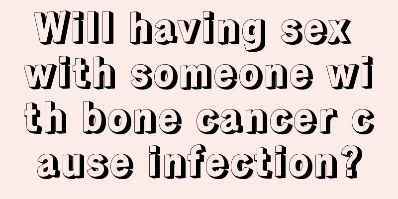 Will having sex with someone with bone cancer cause infection?