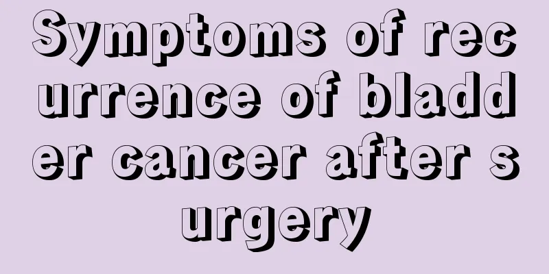 Symptoms of recurrence of bladder cancer after surgery
