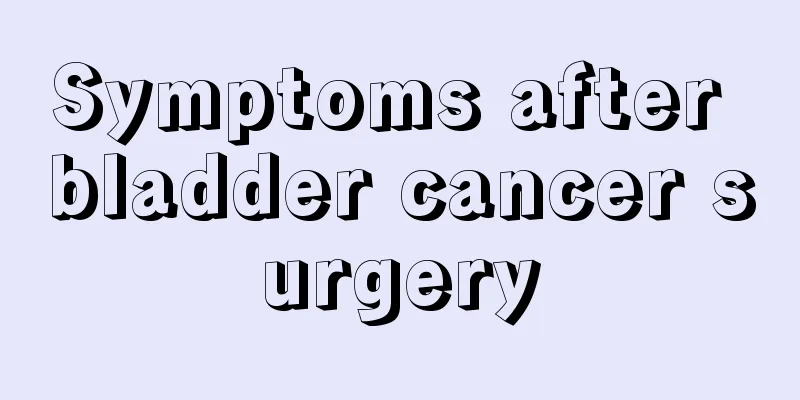 Symptoms after bladder cancer surgery