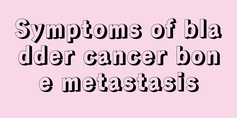 Symptoms of bladder cancer bone metastasis