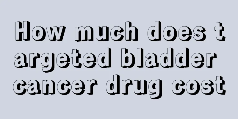 How much does targeted bladder cancer drug cost