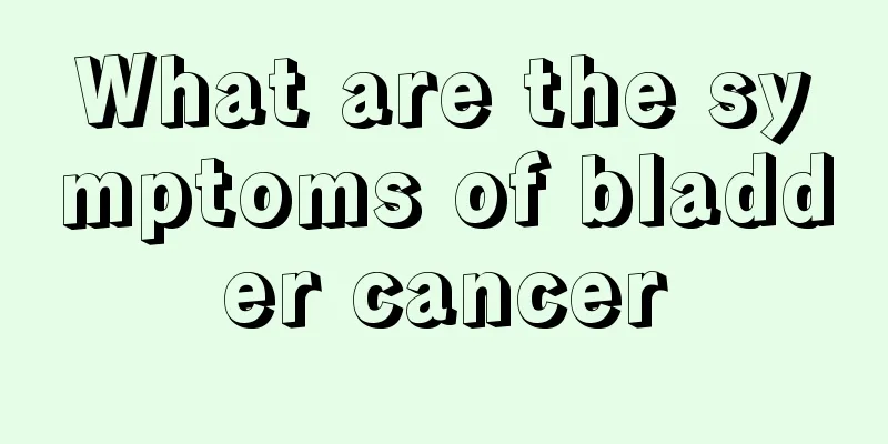 What are the symptoms of bladder cancer