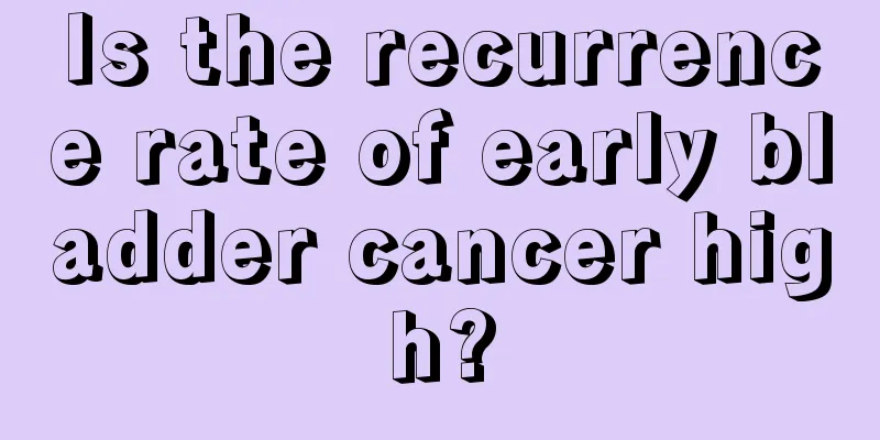 Is the recurrence rate of early bladder cancer high?
